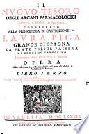 Il nuovo Tesoro, degl'arcani farmacologici Galenici & Chimici, ò Spargirici ...