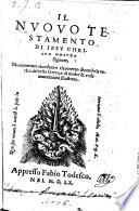 Il nuovo Testamento ... nuovamente riveduto e ricorretto secondo la verita del testo greco, e di molte annotationi illustrato