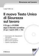Il nuovo Testo Unico di sicurezza sul lavoro. il D.Lgsl. n. 81/2008 dopo il Decreto correttivo (D.Lgsl. 3 agosto 2009, n. 106). Con CD-ROM