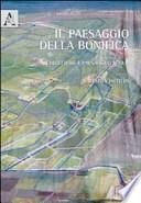 Il paesaggio della bonifica