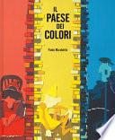 Il paese dei colori. Ediz. a colori