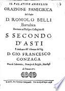 Il Palatino angelico orazione panegirica del Padre D. Romolo Belli barnabita recitato nell'insigne Collegiata di S. Secondo d'Asti e dedicata all'Altezza del sig. d. Gio. Francesco Gonzaga ..