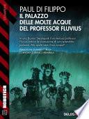Il Palazzo delle Molte Acque del professor Fluvius