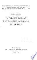 Il Palazzo ducale e la Galleria nazionale di Urbino