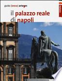 Il palazzo Reale di Napoli. Guida breve