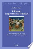 Il Papato e il processo ai Templari