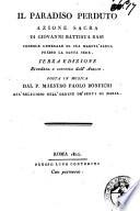 Il Paradiso perduto azione sacra di Giovanni Battista Rasi console generale di sua maesta sarda presso la Santa Sede. Terza edizione riveduta e corretta dall'autore. Posta in musica dal p. maestro Paolo Bonfichi ..