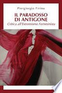 Il paradosso di Antigone: critica all’estremismo femminista