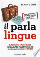 Il parlalingue. Il metodo universale per parlare fluentemente qualunque lingua in 3 mesi