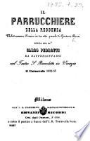 Il Parrucchiere della reggenza. Melodramma comico ... Musica del Mo. Carlo Pedrotti. Da rappresentarsi nel Teatro S. Benedetto in Venezia il carnevale 1852-53. [A libretto.]