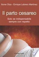 Il parto cesareo. Soolo se indispensabile, sempre con rispetto