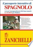 Il passaporto interattivo di spagnolo. Corso per l'autoapprendimento della lingua spagnola. Con CD-ROM