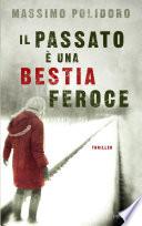 Il passato è una bestia feroce