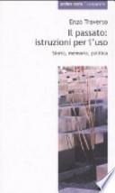 Il passato: istruzioni per l'uso. Storia, memoria, politica