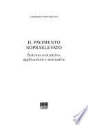 Il pavimento sopraelevato. Sistema costruttivo, applicazioni e normative