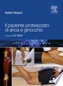 Il paziente protesizzato di anca e ginocchio: con tavole di F.H.Netter