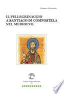 Il pellegrinaggio a Santiago di Compostela nel Medioevo