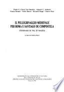 Il pellegrinaggio medievale per Roma e Santiago de Compostela