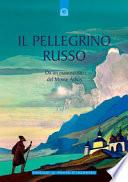 Il pellegrino russo. Da un manoscritto del monte Athos