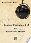 Il pendolo universale PU6 e la radiestesia vibratoria