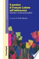 Il pensiero di François Ladame sull'adolescenza. Seminari e scritti psicoanalitici