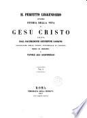 Il perfecto leggendario ovvero Storia della vita di Gesù Christo