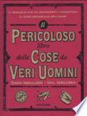 Il pericoloso libro delle cose da veri uomini