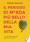 Il periodo di m*rda più bello della mia vita