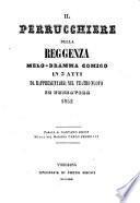 Il Perrucchiere della Reggenza. Melo-Dramma comico in 3 atti