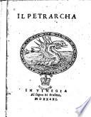 Il Petrarcha. (Vita e costumi del Poeta. Origine di Madonna Laura, con la descrittione di Valclusa, etc.).