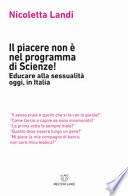 Il piacere non è nel programma di scienze! Educare alla sessualità oggi in Italia