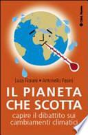 Il pianeta che scotta. Capire il dibattito sui cambiamenti climatici