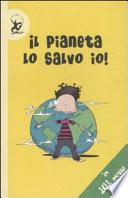 Il pianeta lo salvo io! In 101 mosse