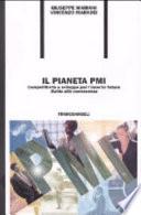 Il pianeta PMI. Competitività & sviluppo per l'incerto futuro «Guida alla conoscenza»