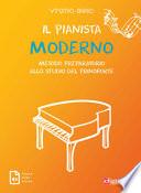 Il pianista moderno. Metodo preparatorio allo studio del pianoforte