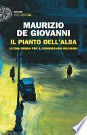Il pianto dell'alba. Ultima ombra per il commissario Ricciardi