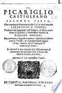 Il picariglio castigliano, cioè, Vita del cattiuello Lazariglio di Tormes, nell'Academia picaresca lo Ingegnoso sfortunato. Parte prima \-seconda!