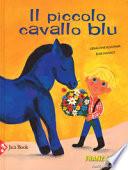 Il piccolo cavallo blu. Ediz. a colori