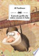 Il piccolo gorilla che voleva crescere in fretta