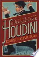 Il piccolo grande Houdini. L'Ordine del Corvo Bianco