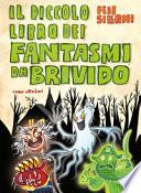 Il piccolo libro dei fantasmi da brivido. Piccoli libri mostruosi. Ediz. a colori