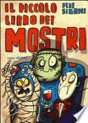 Il piccolo libro dei mostri. Piccoli libri mostruosi