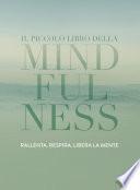 Il piccolo libro della Mindfulness