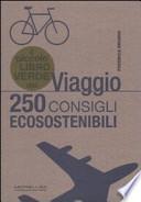 Il piccolo libro verde del viaggio. 250 consigli ecosostenibili