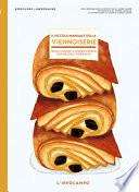 Il piccolo manuale della viennoiserie. Realizzare viennoiserie come dal fornaio. Ediz. illustrata