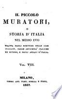 Il Piccolo Muratori, O Storia D'Italia Nel Medio Evo Tratta Dagli Scrittori Delle Cose Italiane, Dalle Antichità Italiche Ed Estensi, E Dagli Annali D'Italia