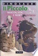 Il piccolo. Nascita, vita e morte. Cretaceo. Dinosauri