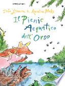 Il picnic acquatico dell'orso. Ediz. a colori