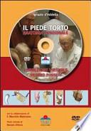 Il piede torto anatomia funzionale. Correzione virtuale. Metodo Ponseti. Con DVD