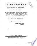 Il Piemonte cispadano antico, ovvero Memorie per servire alla notizia del medesimo, e all'intelligenza degli antichi scrittori, diplomi, e documenti, che lo concernono, con varie discussioni di storia, e di critica diplomatica, e con monumenti non più divulgati. Di Jacopo Durandi